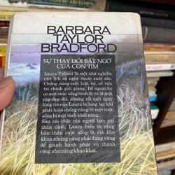 SỰ THAY ĐỔI BẤT NGỜ CỦA CON TIM - BARBARA TAYLOR BRADFORD (XB 2002) 470792