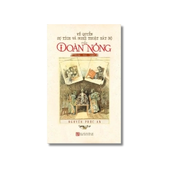Về quyển sự tích và nghệ thuật hát bộ của Đoàn Nồng - Nguyễn Phúc An
