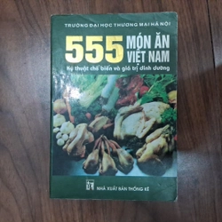555 món ăn việt nam - kỹ thuật chế biến và giá trị dinh dưỡng 545596