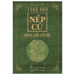 Nếp Cũ - Hương Nước Hồn Quê - Toan Ánh 101755