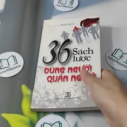 36 Sách Lược Dùng Người Quản Người - Kha Duy 727224