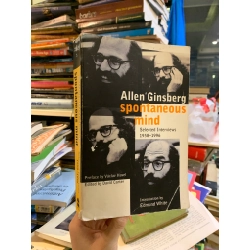 Allen Ginsberg Spontaneous Mind Selected Interviews 1958 - 1996 - David Carter (editor)