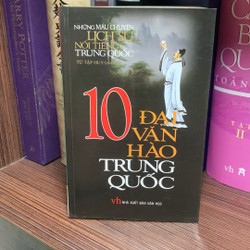 Sách văn học : 10 Đại Văn Hào Trung Quốc- sách mới 95%ơi