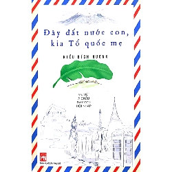 Đây đất nước con kia tổ quốc mẹ - Mẹ Việt 5 châu dạy con hội nhập - Kiều Bích Phương - 2018 - TÂM LÝ GIÁO DỤC