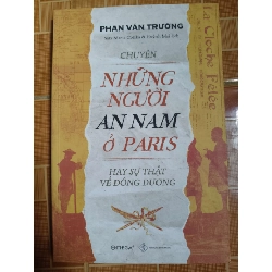 Những người An Nam ở Paris - 2020 - 258 trang - VĂN HỌC - SLSCTLLSVSLSCTANTQ3112-65 Blogmeo040226