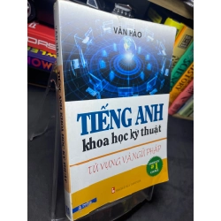 Tiếng Anh khoa học kỹ thuật 2014 mới 80% rách nhỏ góc bìa trên ố viền nhẹ Văn Hào HPB2905 SÁCH HỌC NGOẠI NGỮ