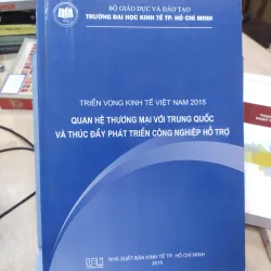 Sách: Triển vọng KT Việt Nam 2015 - Quan hệ TM với Trung Quốc (B2)
