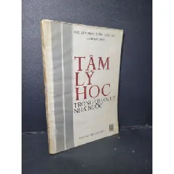 [Sách Cũ SCGR] Tâm lý học trong quản lý nhà nước mới 70% ố vàng có ký tên trang đầu 1993 HCM1001 G.S. Mai Hữu Khê GIÁO TRÌNH, CHUYÊN MÔN