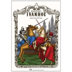 Ivanhoe - Sir Walter Scott (KINH ĐIỂN) 223105