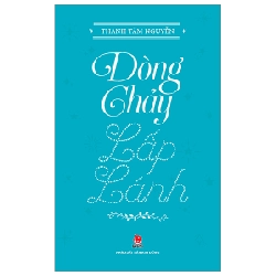 Dòng Chảy Lấp Lánh - Thanh Tâm Nguyễn (Mới 100%) Truyện thiếu nhi, NXB Kim Đồng - SÁCH ĐẠI HỌC