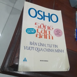 OSHO - SỐNG CAN ĐẢM, bản lĩnh, tự tin vượt qua chính mình