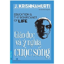 Giáo Dục Và Ý Nghĩa Cuộc Sống - J. Krishnamurti 27744