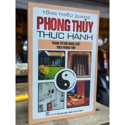 Phong Thủy Thực Hành Trang Trí  Nội Ngoại Thất Theo Phong Thủy - Tống Thiều Quang