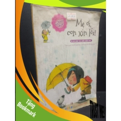 (TẶNG BOOKMARK) Mẹ Ơi, Con Xin Lỗi! mới 70% ố nhẹ, bẩn bìa 2014 RBK2405 Jeon Hee Eun SÁCH MẸ VÀ BÉ