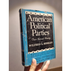 American Political Parties : Their Natural History - Wilfred E. Binkley
