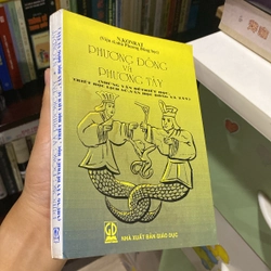 PHƯƠNG ĐÔNG VÀ PHƯƠNG TÂY (Những vấn đề triết học lịch sử, văn học đông và tây) 548226