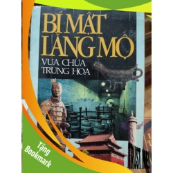 (TẶNG BOOKMARK) Bí mật lăng mộ vua chúa Trung Hoa - 2001 - 515 trang - LỊCH SỬ - CHÍNH TRỊ - TRIẾT HỌC - SLSCTBMLTTMSLSCTRBK3112-177