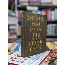 Bí Mật Hoàng Hậu Cung Phi Trung Quốc -  Bùi Hữu Hồng 129888