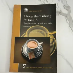 Chống tham nhũng ở Đông Á (Giải pháp từ khu vực kinh tế tư nhân) - Jean-François Arvis