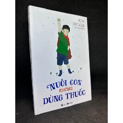 Nuôi con không dùng thuốc, Kim Hyojin. Mới 90% SBM0709