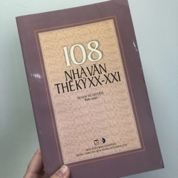 108 Nhà văn thế kỷ XX - XXI - Đoàn Tử Huyến biên soạn (sách chắc, đẹp, in 2011)