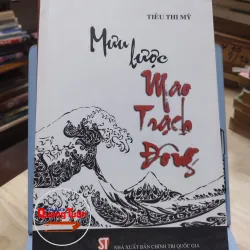 Sách: Mưu lược Mao Trạch Đông - Tiêu Thi Mỹ (A2)