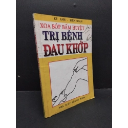 Xoa bóp bấm huyệt trị bệnh đau khớp mới 70% bẩn bìa, ố nhẹ, tróc bìa 2007 HCM2110 Kỳ Anh SỨC KHỎE - THỂ THAO