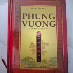 Phùng Vương (Tiểu Thuyết Lịch Sử) - Phùng Văn Khai - Tiểu thuyết lịch sử