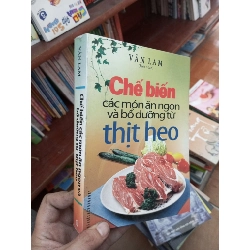 Chế biến các món ăn ngon và bổ dưỡng từ thịt heo - Vân Lam 2012 Sách kiến thức tổng hợp VAVO-AK19