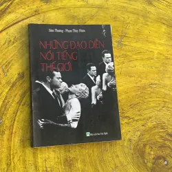 NHỮNG ĐẠO DIỄN NỔI TIẾNG THẾ GIỚI- sâm thương - phạm thuỳ nhân