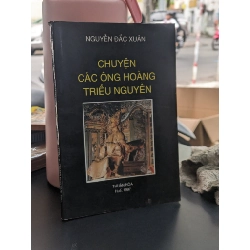 Chuyện các ông hoàng triều Nguyễn - Nguyễn Đắc Xuân 384817