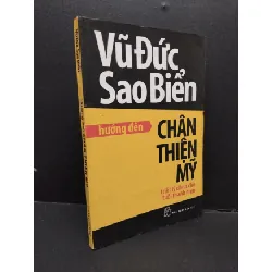 [Sách Cũ SCGR] Hướng đến chân thiện mỹ mới 70% bẩn bìa, ố vàng, ẩm nhẹ 2011 HCM2110 Vũ Đức Sao Biển TÂM LÝ