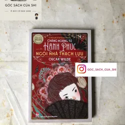Chàng Hoàng Tử Hạnh Phúc & Ngôi Nhà Thạch Lựu - Oscar Wilde