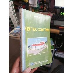 Kiến Trúc Công Trình - Nguyễn Tài My 2009 mới 80% ố bạc màu bìa Giáo trình đại học - cao đẳng HCM1004