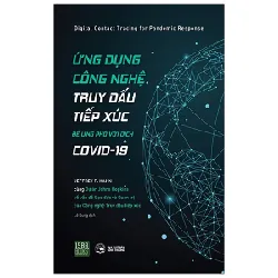 Ứng Dụng Công Nghệ Truy Dấu Tiếp Xúc Để Ứng Phó Với Covid-19 - Jeffrey P. Kahn