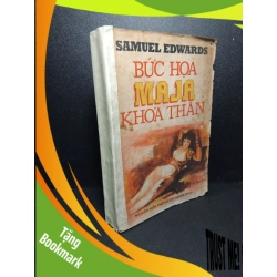 (TẶNG BOOKMARK) Bức họa Maja khỏa thân mới 70% bẩn bìa, ố vàng, tróc bìa 1987 Samuel Edwards RBK2603 VĂN HỌC