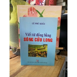 Viết Từ Đồng Bằng Sông Cửu Long - Lê Phú Khải (có chữ ký tác giả)