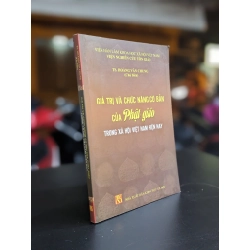 Giá trị và chức năng cơ bản của Phật Giáo trong xã hội Việt Nam hiện nay - Ts. Hoàng Văn Chung (Chủ biên)