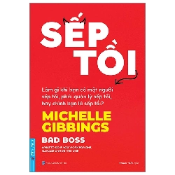 Sếp Tồi - Michelle Gibbings - 2024 - First News, kỹ năng quản lý, bí quyết thành công Rebooks.vn