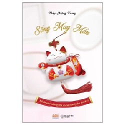 Sống May Mắn - Khám Phá Những Thú Vị Của Tâm Lý Học Hành Vi - Thủy Mộng Trung 294325