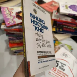 Những học sinh " khó" những thầy cô giáo gặp khó khăn  568829