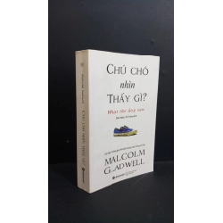 Chú chó nhìn thấy gì mới 80% ố bẩn 2019 HCM0612 Malcomlm Gladwell TÂM LÝ Oreka-Blogmeo