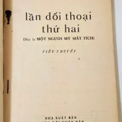 Tiểu thuyết LẦN ĐỐI THOẠI THỨ HAI (hay là MỘT NGƯỜI MỸ MẤT TÍCH - Văn Chinh 785469