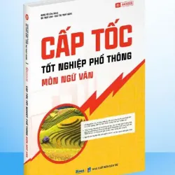 Sách tổng ôn cấp tốc lớp 12 ôn thi tốt nghiệp phổ thông môn Ngữ Văn