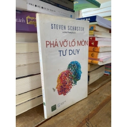 Phá vỡ lối mòn tư duy - Steven Schuster