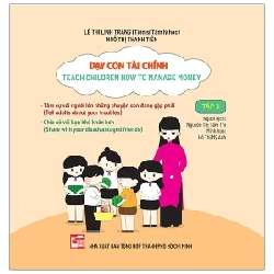 Dạy Con Tài Chính - Teach Children How To Manage Money - Tập 3 - Lê Thị Linh Trang, Ngô Thị Thanh Tiên (Mới 100%) Phát triển kỹ năng, trí tuệ cho trẻ, NXB Tổng Hợp TPHCM - SÁCH ĐẠI HỌC