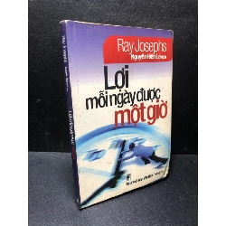 Lợi mỗi ngày được một giờ 2000 - Ray Josephs new 80% (ố, bẩn bìa, viết bằng bút chì bút bi) HCM.TN1511