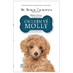 Chuyện Về Molly - W. Bruce Cameron (Mới 100%) Tiểu thuyết, NXB Trẻ - SÁCH ĐẠI HỌC