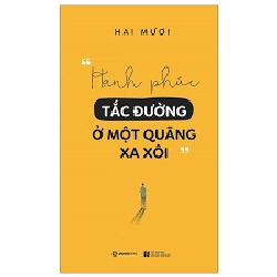 Hạnh phúc tắc đường ở một quãng xa xôi - Hai Mươi2019 New 100% HCM.PO