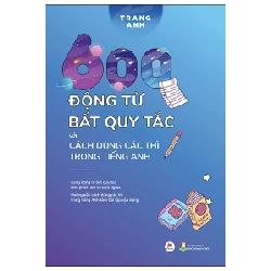 600 Động Từ Bất Quy Tắc Và Cách Dùng Các Thì Trong Tiếng Anh - Trang Anh 202827